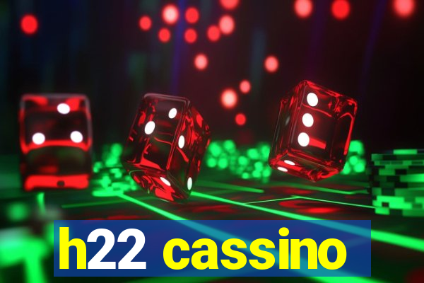 h22 cassino